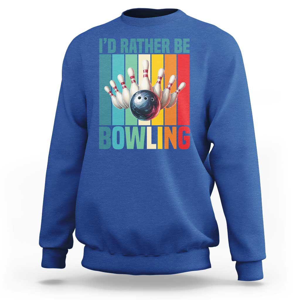 Funny Bowling Quote Sweatshirt Id Rather Be Bowling Gift - Wonder Print Shop