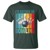 Funny Bowling Quote T Shirt Id Rather Be Bowling Gift - Wonder Print Shop