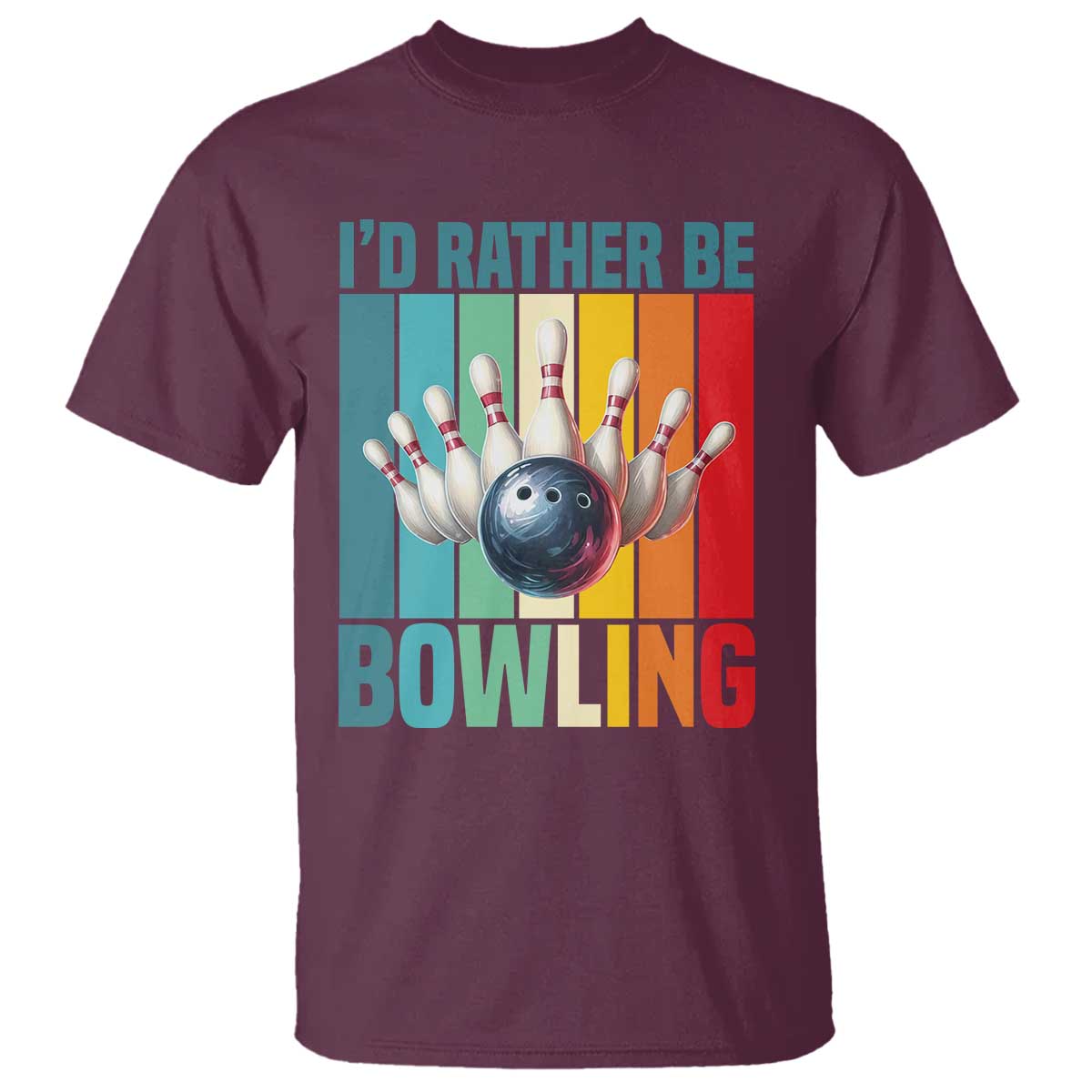 Funny Bowling Quote T Shirt Id Rather Be Bowling Gift - Wonder Print Shop