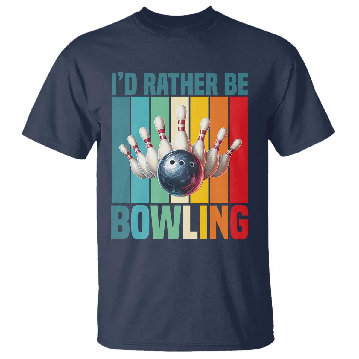 Funny Bowling Quote T Shirt Id Rather Be Bowling Gift - Wonder Print Shop