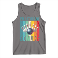 Funny Bowling Quote Tank Top Id Rather Be Bowling Gift - Wonder Print Shop