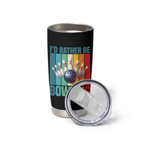Funny Bowling Quote Tumbler Cup Id Rather Be Bowling Gift - Wonder Print Shop