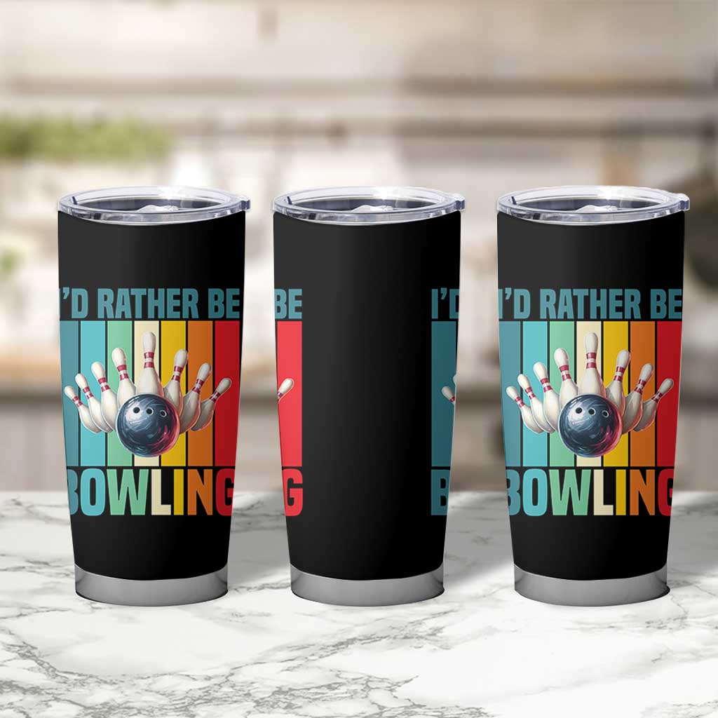 Funny Bowling Quote Tumbler Cup Id Rather Be Bowling Gift - Wonder Print Shop