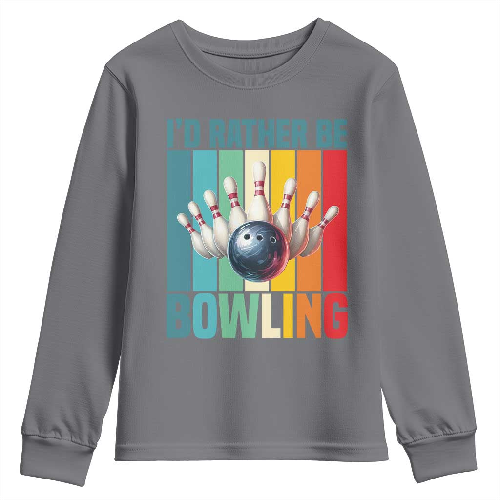 Funny Bowling Quote Youth Sweatshirt Id Rather Be Bowling Gift - Wonder Print Shop