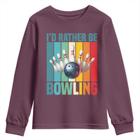 Funny Bowling Quote Youth Sweatshirt Id Rather Be Bowling Gift - Wonder Print Shop
