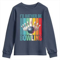 Funny Bowling Quote Youth Sweatshirt Id Rather Be Bowling Gift - Wonder Print Shop