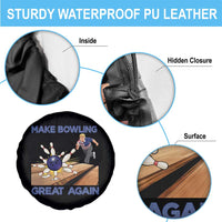 Make Bowling Great Again Spare Tire Cover Funny Bowler Gift - Wonder Print Shop