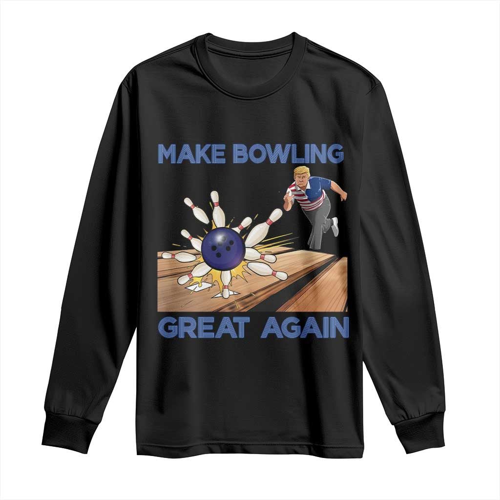 Make Bowling Great Again Long Sleeve Shirt Funny Bowler Gift - Wonder Print Shop