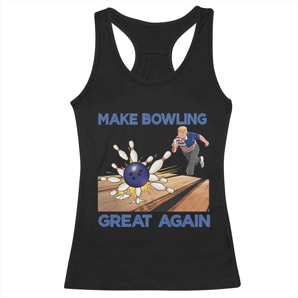 Make Bowling Great Again Racerback Tank Top Funny Bowler Gift - Wonder Print Shop