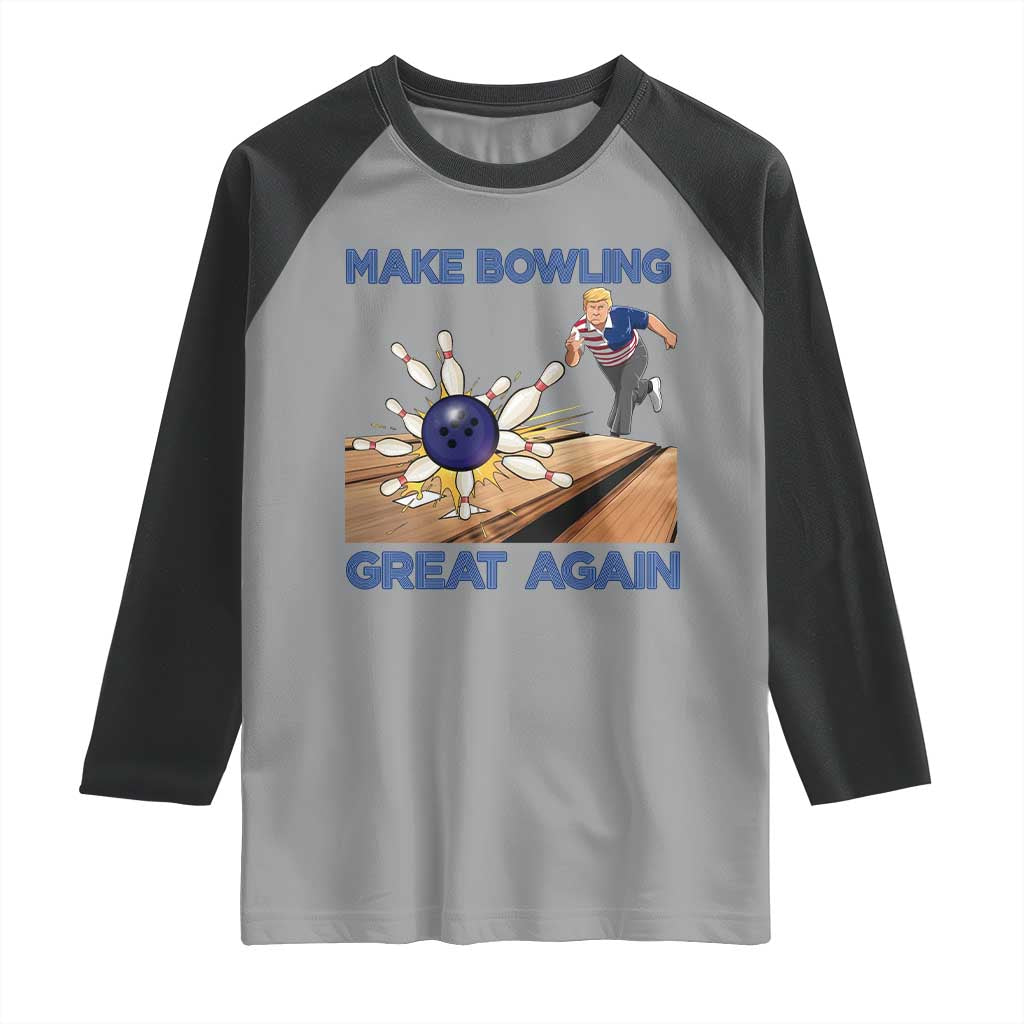 Make Bowling Great Again Raglan Shirt Funny Bowler Gift - Wonder Print Shop