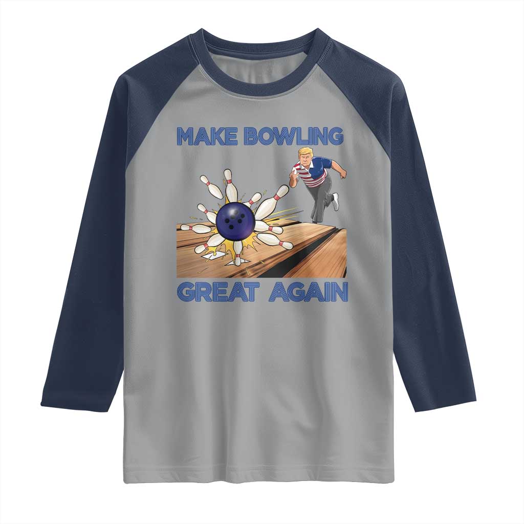 Make Bowling Great Again Raglan Shirt Funny Bowler Gift - Wonder Print Shop