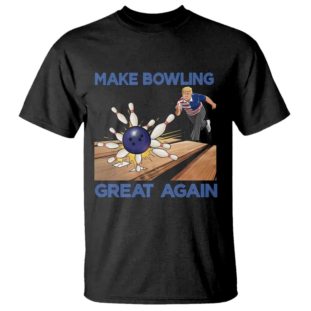 Make Bowling Great Again T Shirt Funny Bowler Gift - Wonder Print Shop