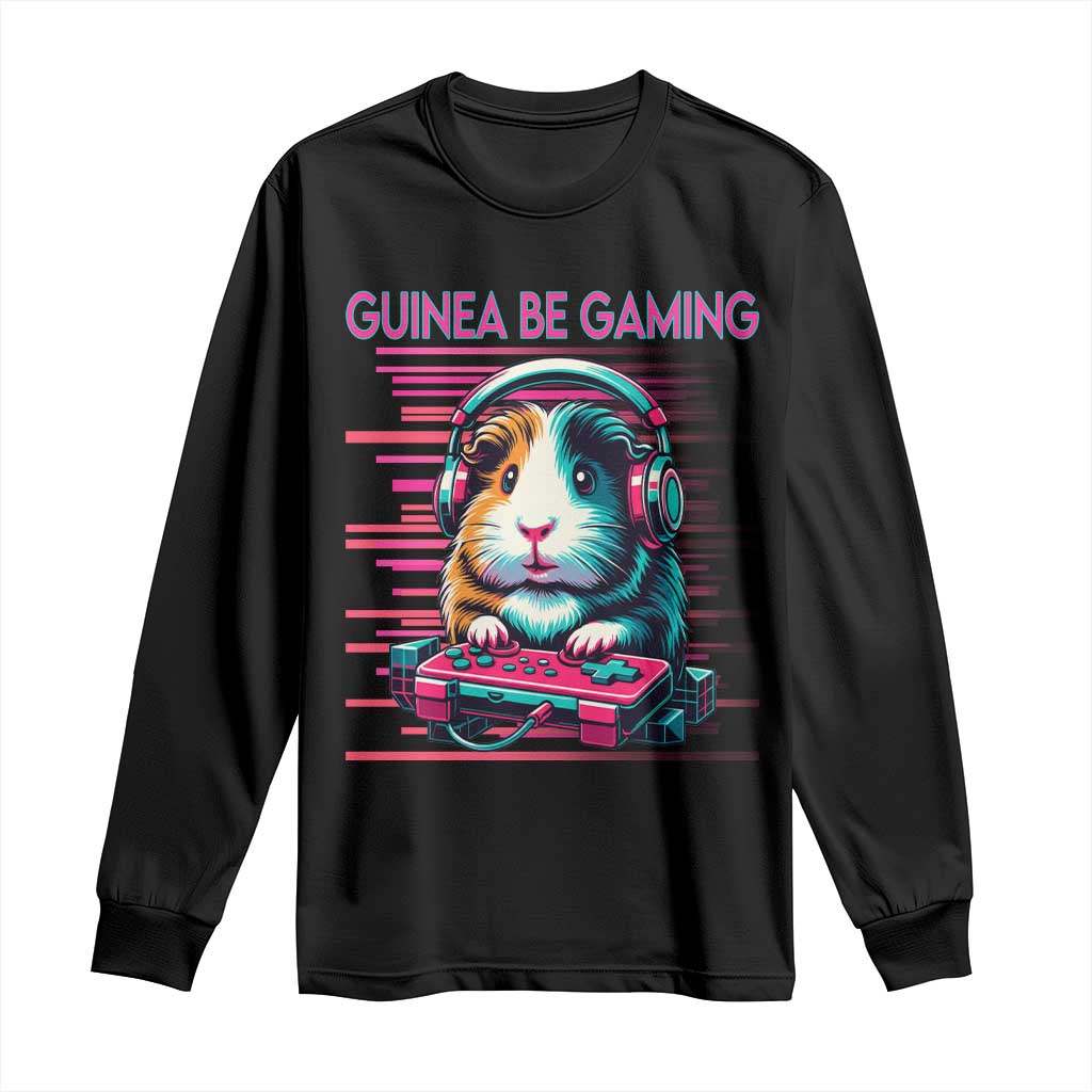 Funny Guinea Pig Video Game Player Gift Long Sleeve Shirt Guinea Be Gaming - Wonder Print Shop