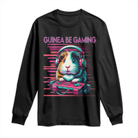 Funny Guinea Pig Video Game Player Gift Long Sleeve Shirt Guinea Be Gaming - Wonder Print Shop