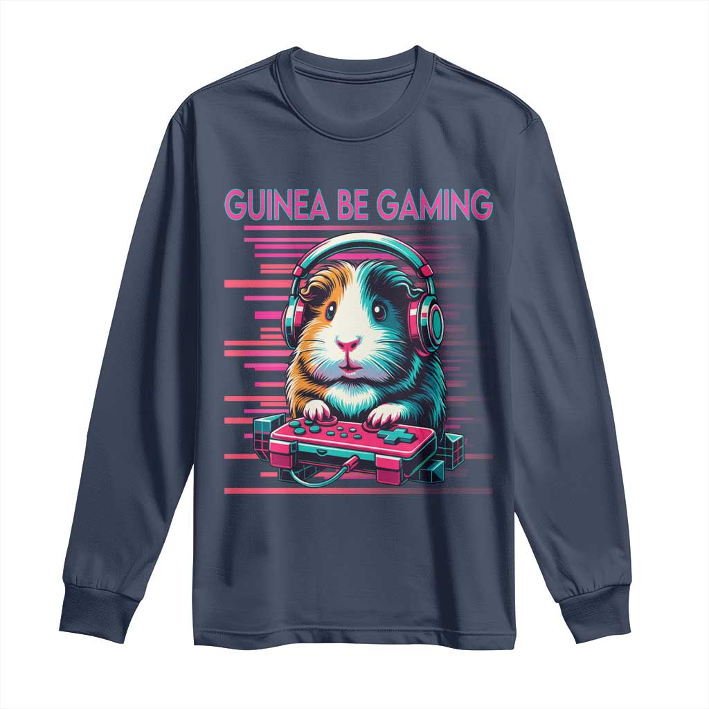 Funny Guinea Pig Video Game Player Gift Long Sleeve Shirt Guinea Be Gaming - Wonder Print Shop