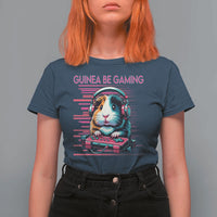 Funny Guinea Pig Video Game Player Gift T Shirt For Women Guinea Be Gaming - Wonder Print Shop