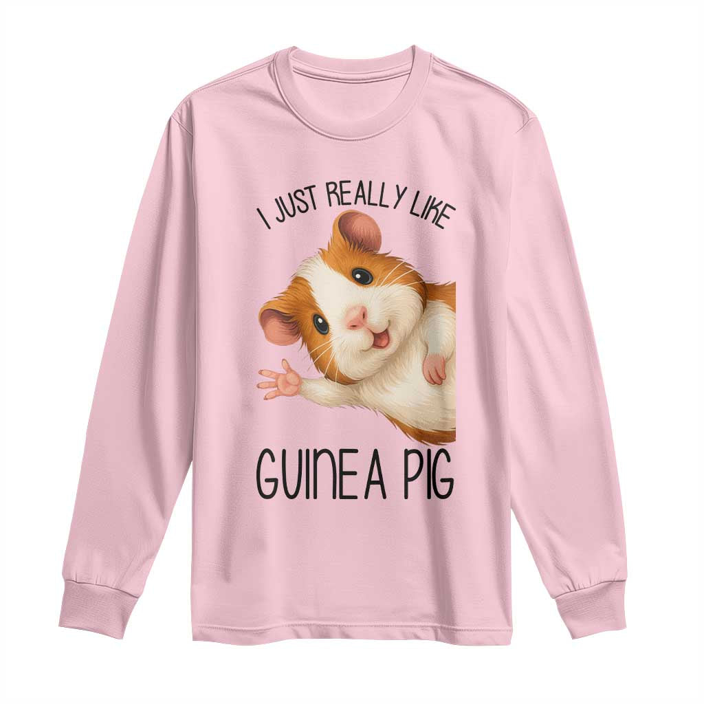 I Just Really Like Guinea Pigs Long Sleeve Shirt Funny Cavy Lover - Wonder Print Shop