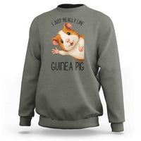 I Just Really Like Guinea Pigs Sweatshirt Funny Cavy Lover - Wonder Print Shop
