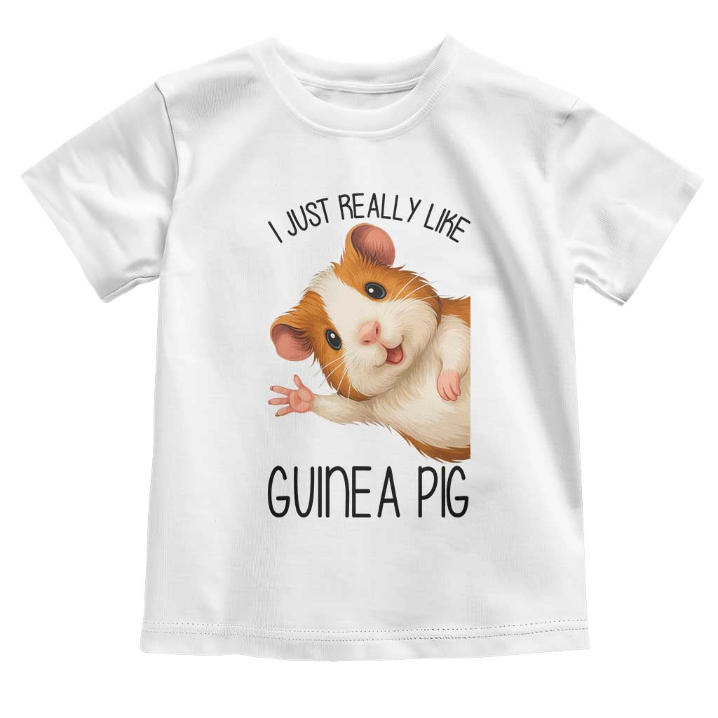 I Just Really Like Guinea Pigs Toddler T Shirt Funny Cavy Lover - Wonder Print Shop
