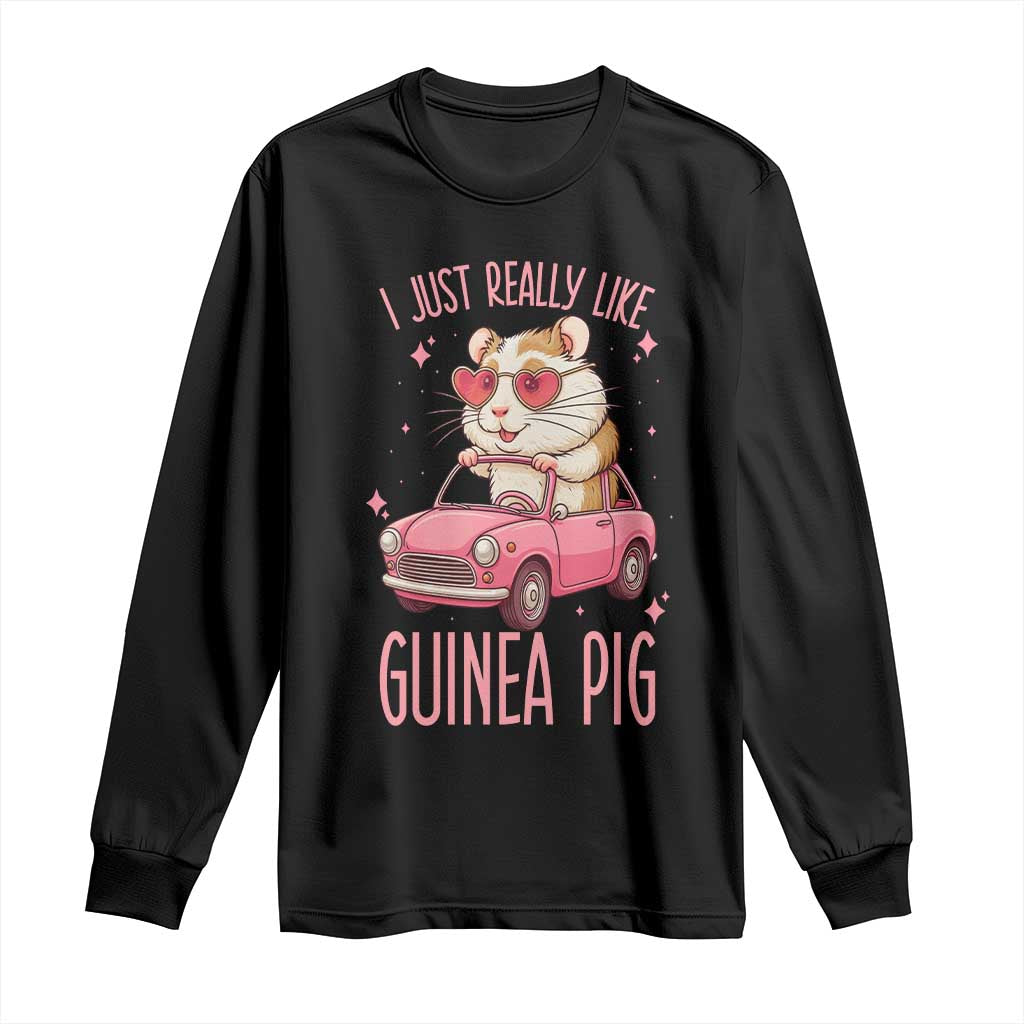 I Just Really Like Guinea Pigs Long Sleeve Shirt Pet Lover Gift For Girl - Wonder Print Shop
