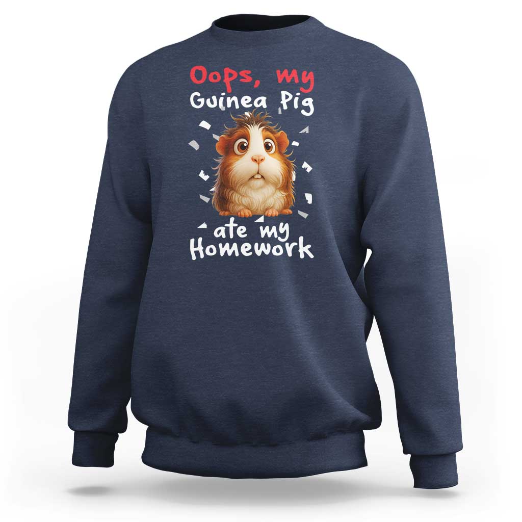 Oops My Guinea Pig Ate My Homework Sweatshirt Funny Cavy Lover Gift - Wonder Print Shop