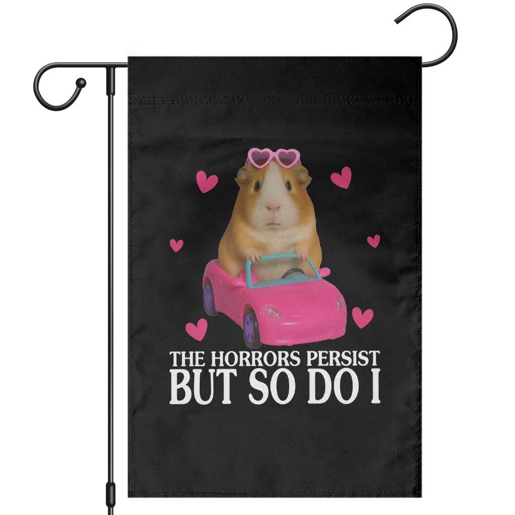 Funny Guinea Pig Lover Gift Garden Flag The Horrors Persist But So Do I - Wonder Print Shop
