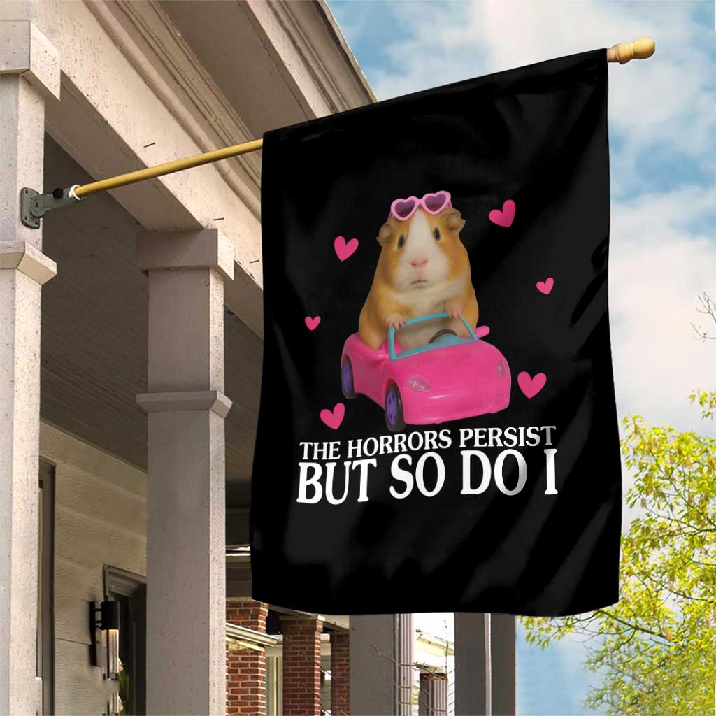 Funny Guinea Pig Lover Gift Garden Flag The Horrors Persist But So Do I - Wonder Print Shop