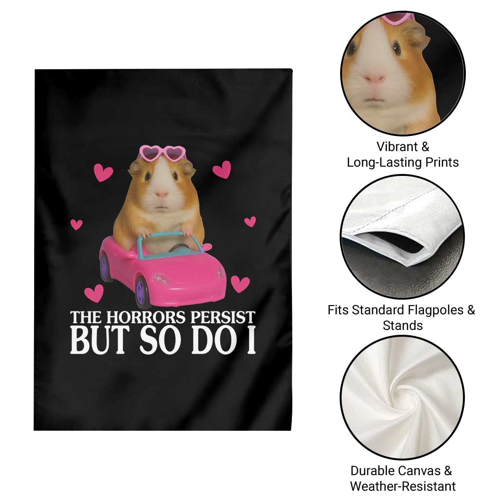 Funny Guinea Pig Lover Gift Garden Flag The Horrors Persist But So Do I - Wonder Print Shop