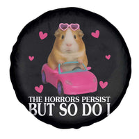 Funny Guinea Pig Lover Gift Spare Tire Cover The Horrors Persist But So Do I - Wonder Print Shop