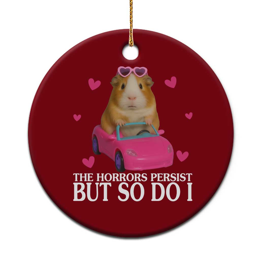 Funny Guinea Pig Lover Gift Ceramic Ornament The Horrors Persist But So Do I - Wonder Print Shop