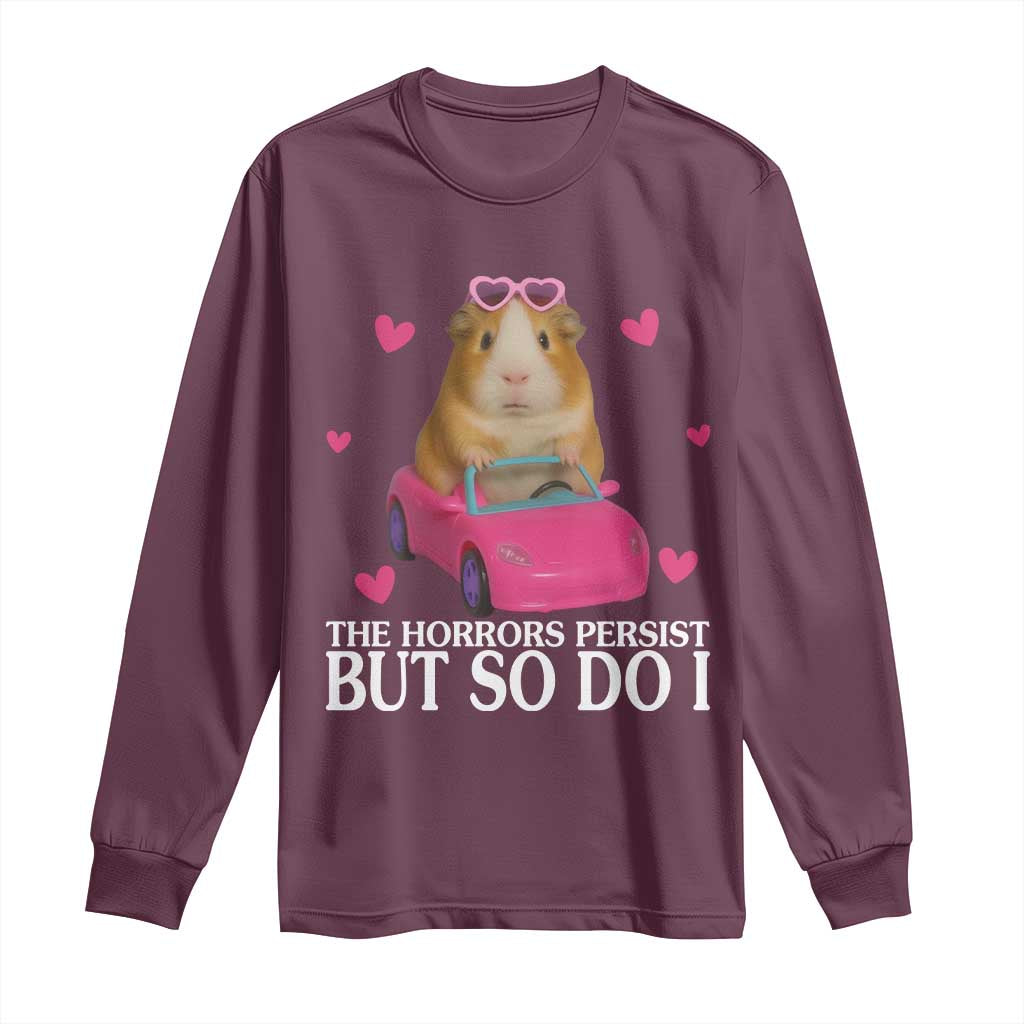 Funny Guinea Pig Lover Gift Long Sleeve Shirt The Horrors Persist But So Do I - Wonder Print Shop