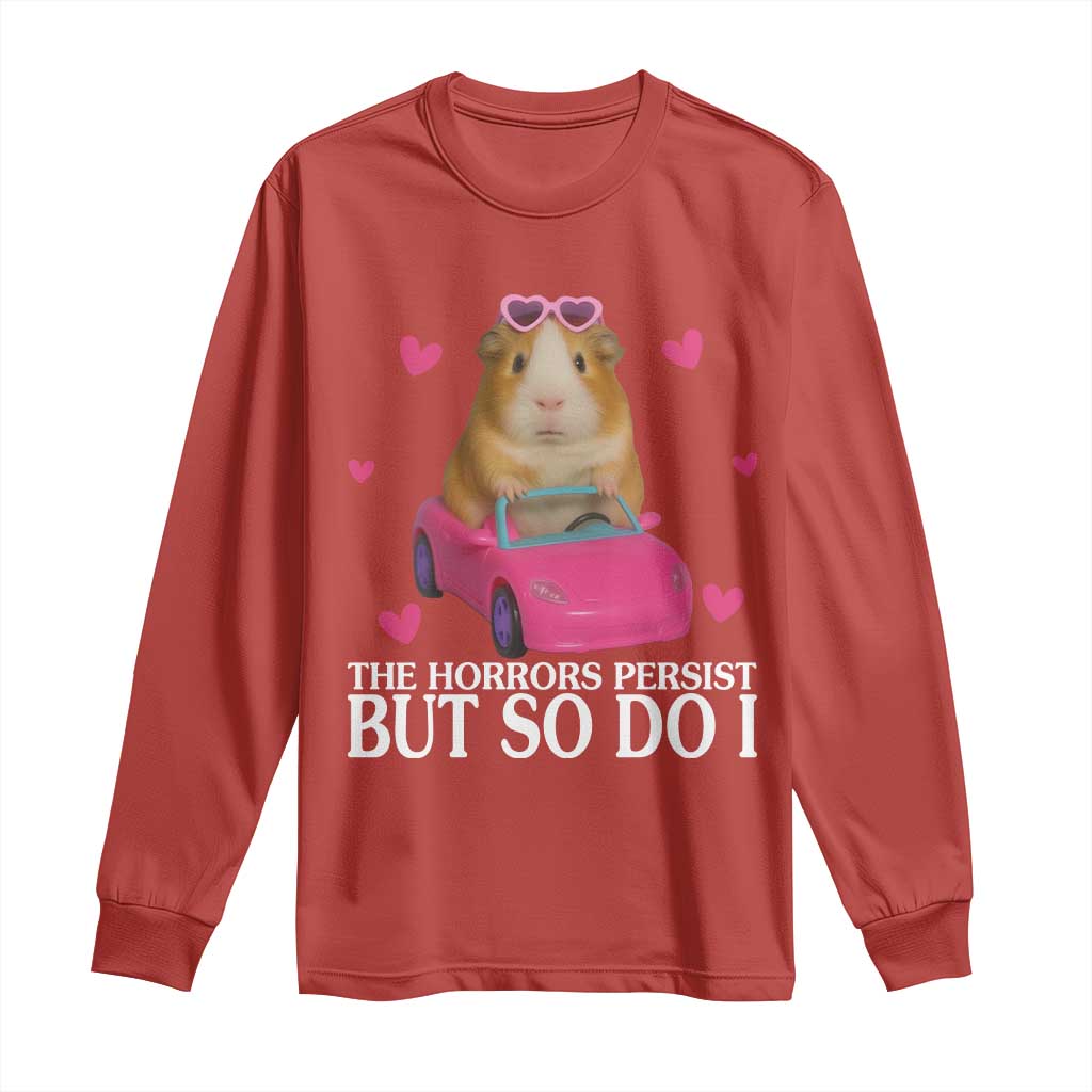 Funny Guinea Pig Lover Gift Long Sleeve Shirt The Horrors Persist But So Do I - Wonder Print Shop