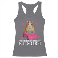 Funny Guinea Pig Lover Gift Racerback Tank Top The Horrors Persist But So Do I - Wonder Print Shop