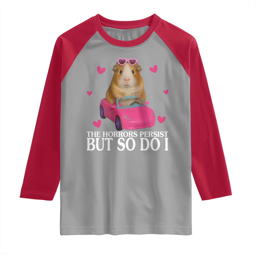 Funny Guinea Pig Lover Gift Raglan Shirt The Horrors Persist But So Do I - Wonder Print Shop