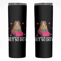 Funny Guinea Pig Lover Gift Skinny Tumbler The Horrors Persist But So Do I - Wonder Print Shop