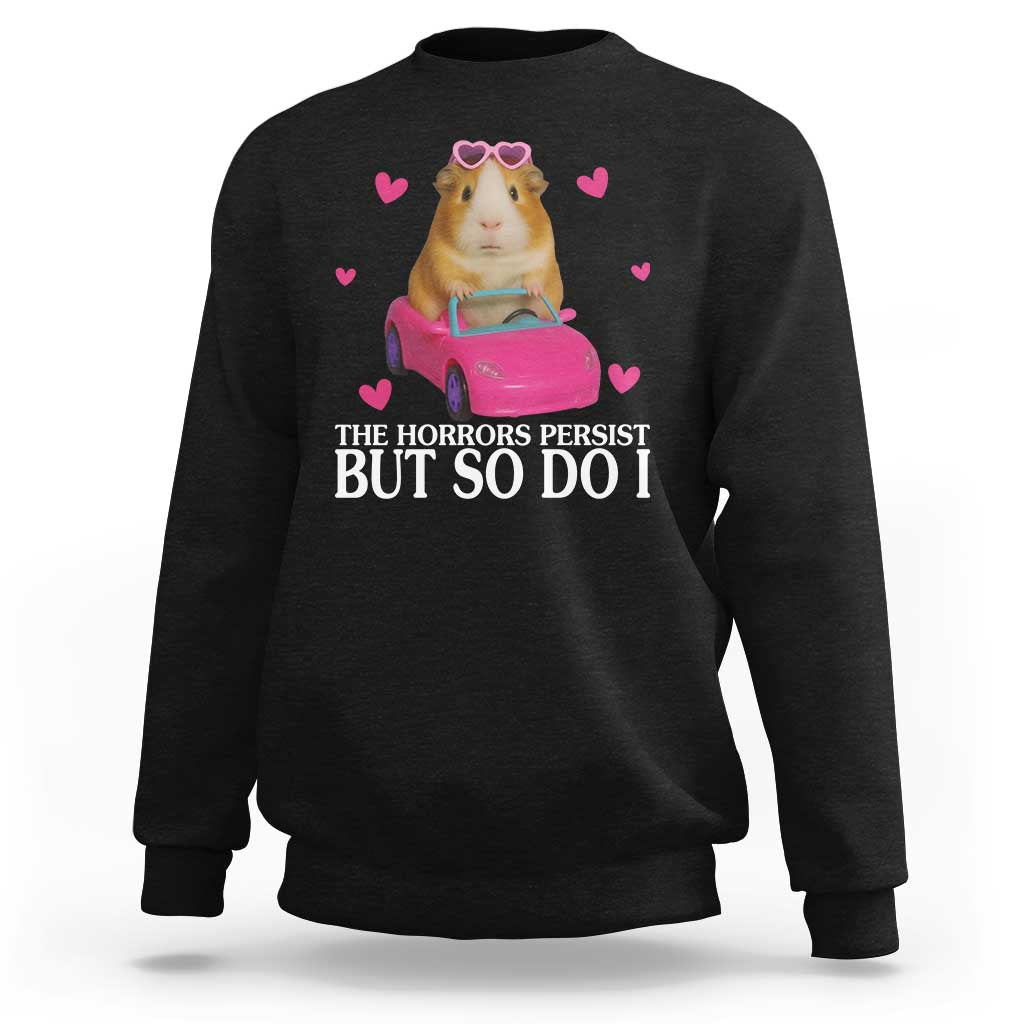 Funny Guinea Pig Lover Gift Sweatshirt The Horrors Persist But So Do I - Wonder Print Shop