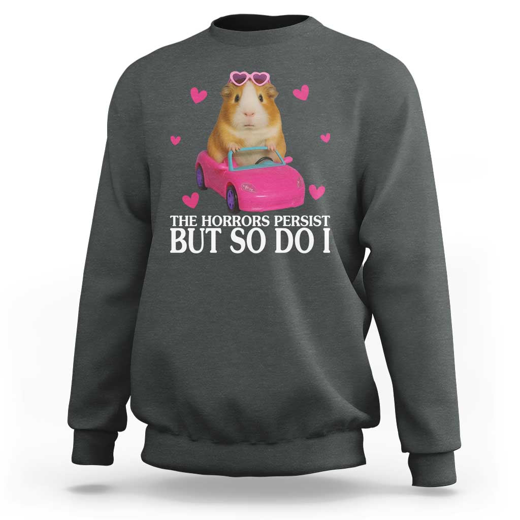 Funny Guinea Pig Lover Gift Sweatshirt The Horrors Persist But So Do I - Wonder Print Shop