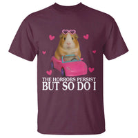 Funny Guinea Pig Lover Gift T Shirt The Horrors Persist But So Do I - Wonder Print Shop