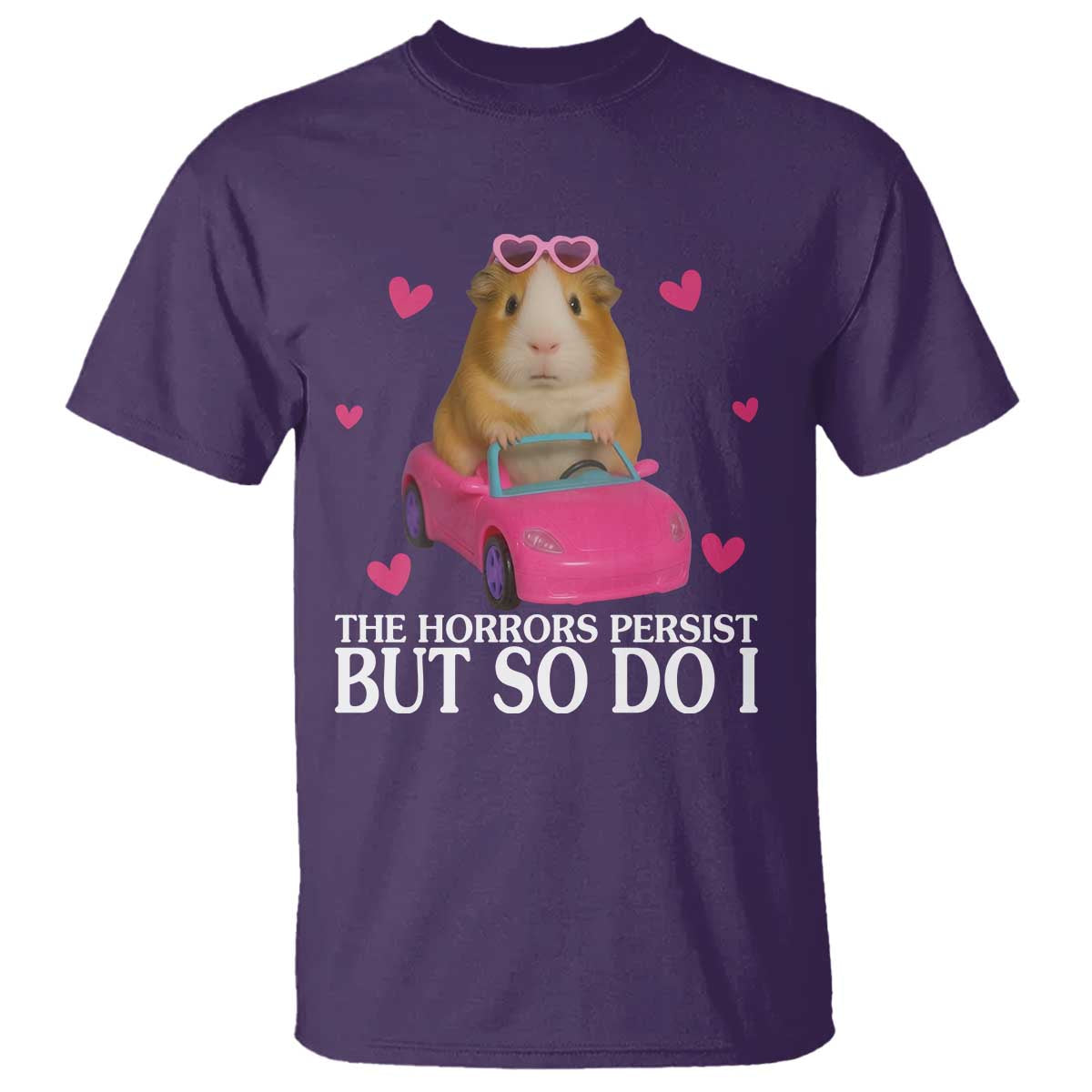 Funny Guinea Pig Lover Gift T Shirt The Horrors Persist But So Do I - Wonder Print Shop