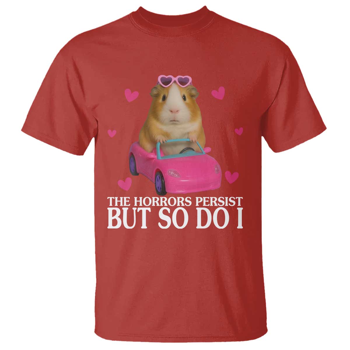 Funny Guinea Pig Lover Gift T Shirt The Horrors Persist But So Do I - Wonder Print Shop