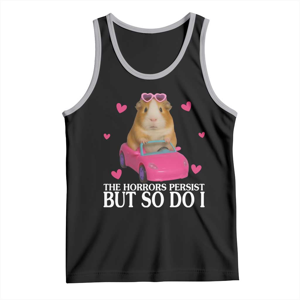 Funny Guinea Pig Lover Gift Tank Top The Horrors Persist But So Do I - Wonder Print Shop