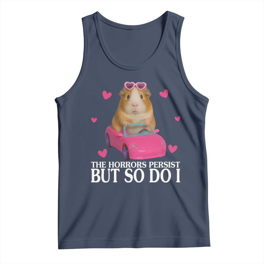 Funny Guinea Pig Lover Gift Tank Top The Horrors Persist But So Do I - Wonder Print Shop