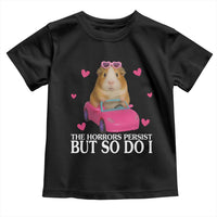 Funny Guinea Pig Lover Gift Toddler T Shirt The Horrors Persist But So Do I - Wonder Print Shop