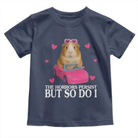 Funny Guinea Pig Lover Gift Toddler T Shirt The Horrors Persist But So Do I - Wonder Print Shop