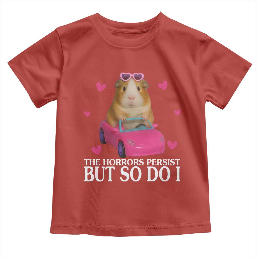 Funny Guinea Pig Lover Gift Toddler T Shirt The Horrors Persist But So Do I - Wonder Print Shop