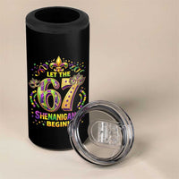 Mardi Gras Six Seven 4 in 1 Can Cooler Tumbler Let The 67 Shenanigans Begin