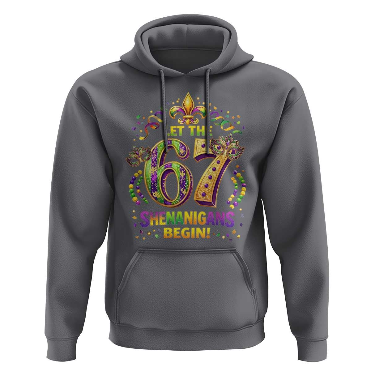 Mardi Gras Six Seven Hoodie Let The 67 Shenanigans Begin