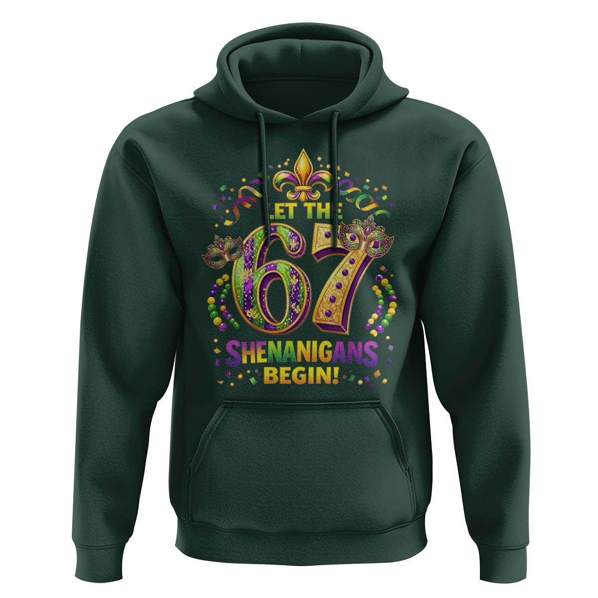 Mardi Gras Six Seven Hoodie Let The 67 Shenanigans Begin