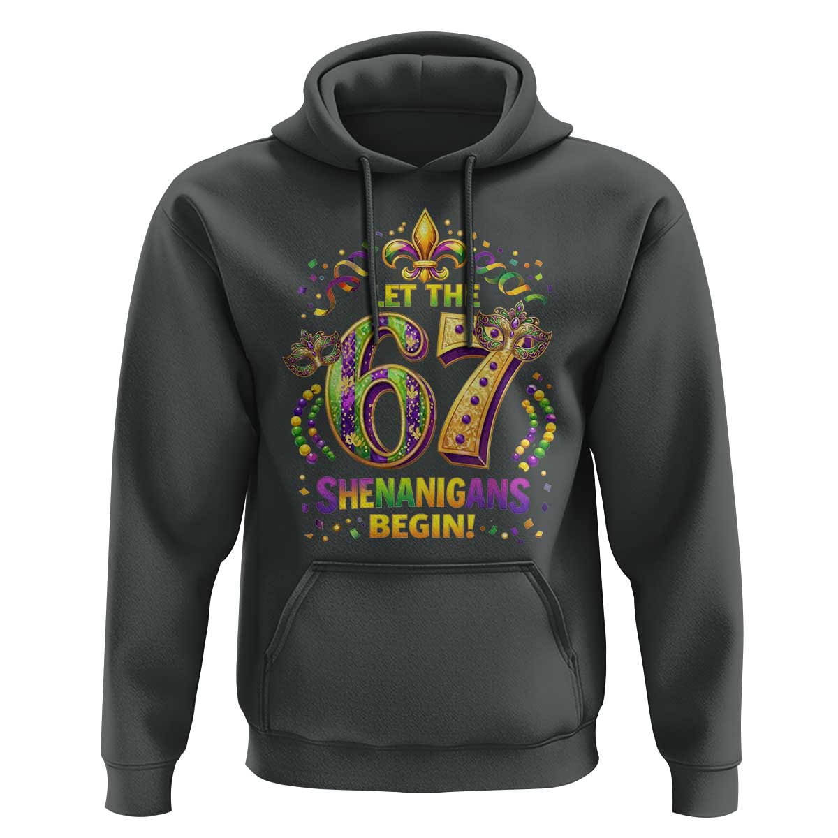 Mardi Gras Six Seven Hoodie Let The 67 Shenanigans Begin