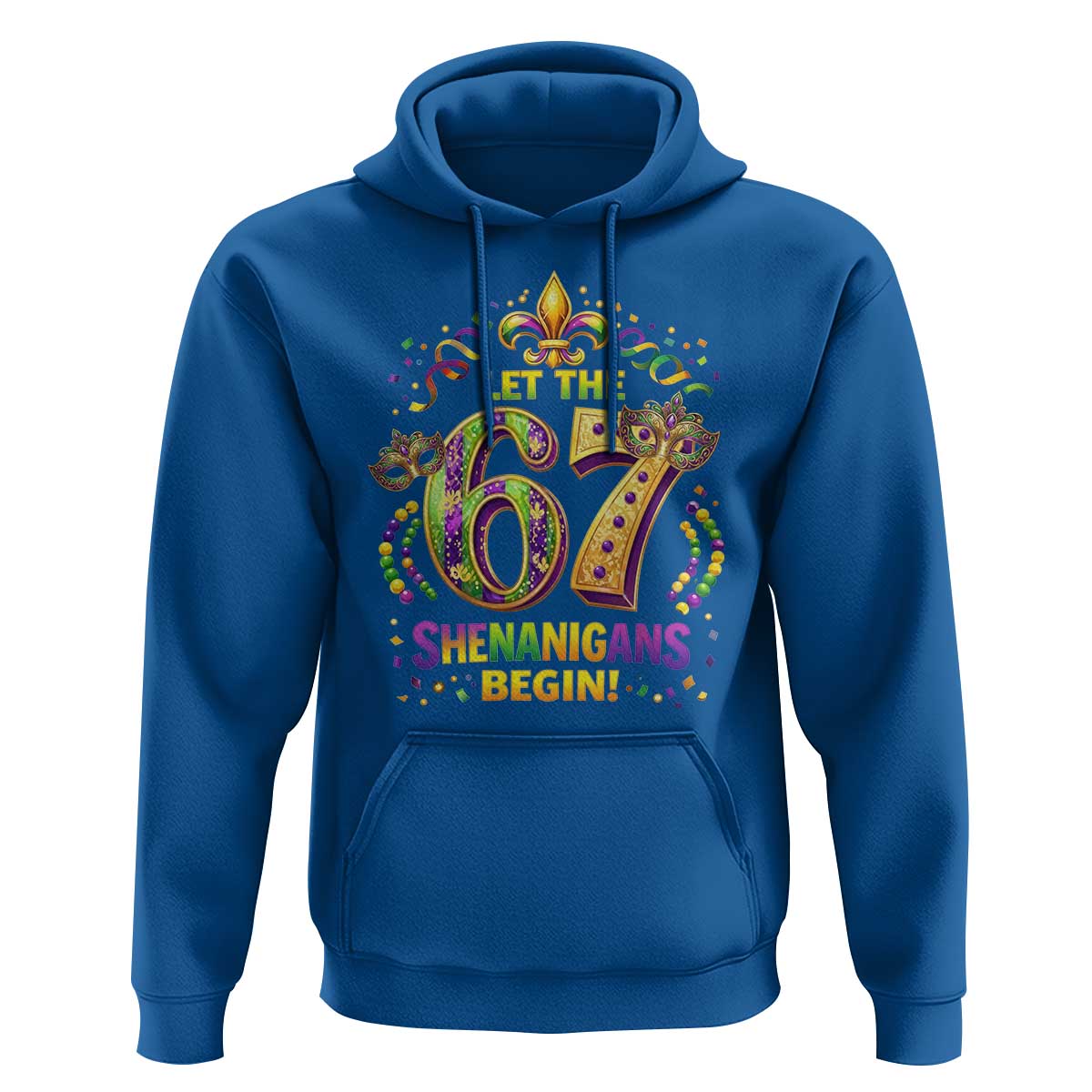Mardi Gras Six Seven Hoodie Let The 67 Shenanigans Begin